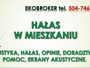 Hałas w mieszkaniu, od sąsiada, tel. 504-746-203, pomoc, pomiary, opinia