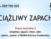 Odory, fetor, sporządzenie opinii, cennik tel. 504-746-203, uciążliwy zapach