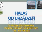 Przekroczenie norm hałasu, tel. 504-746-203, opinia, pomoc prawna, hałas